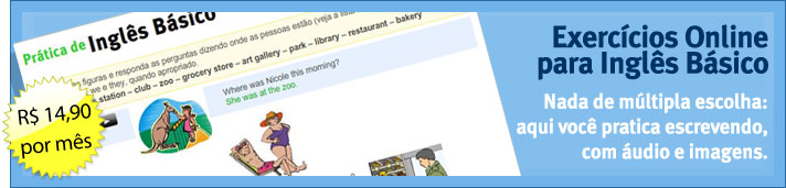 Exercícios Interativos para Inglês Básico. Nada de múltipla escolha: aqui você pratica escrevendo, com áudio e imagens. R$ 14,90 por mês.