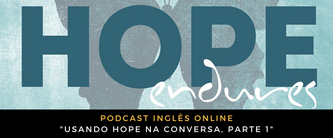 Inglês - Usando HOPE na conversa, parte 1