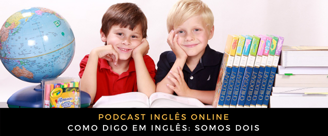 Como digo em inglês Somos dois