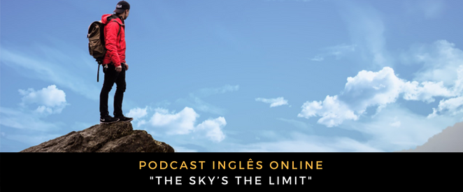 Podcast The sky’s the limit