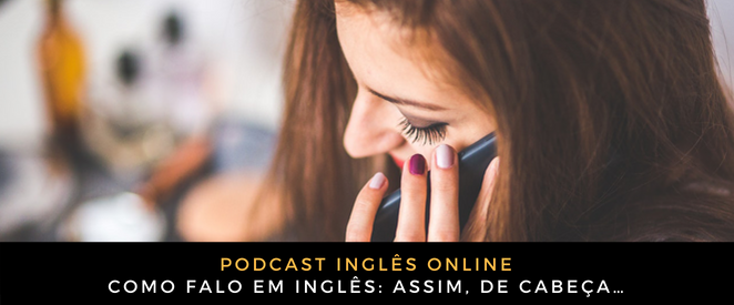 Inglês Online Assim, de cabeça…