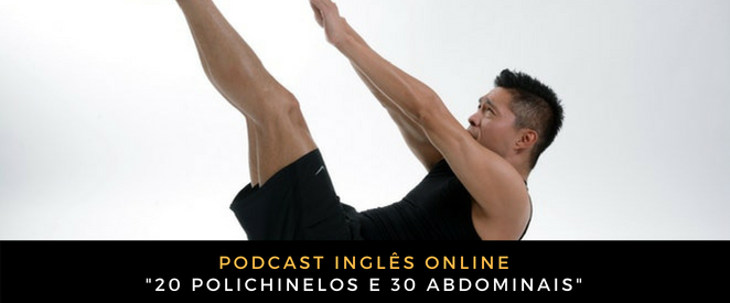 Inglês Online 20 polichinelos e 30 abdominais