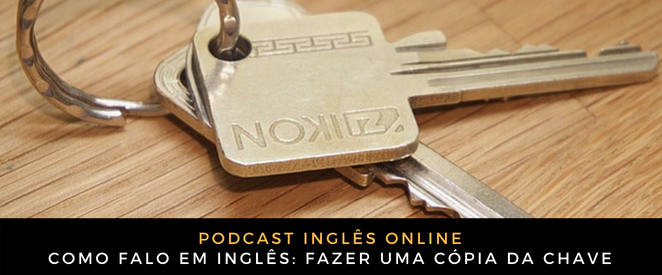 Inglês Online Fazer uma cópia da chave