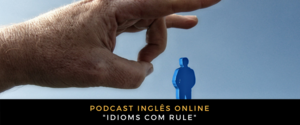 Inglês Online Idioms com rule