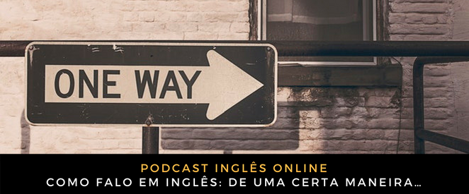 Inglês Online De uma certa maneira…