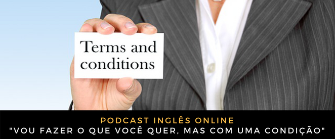 Inglês Online Vou fazer o que você quer, mas com uma condição