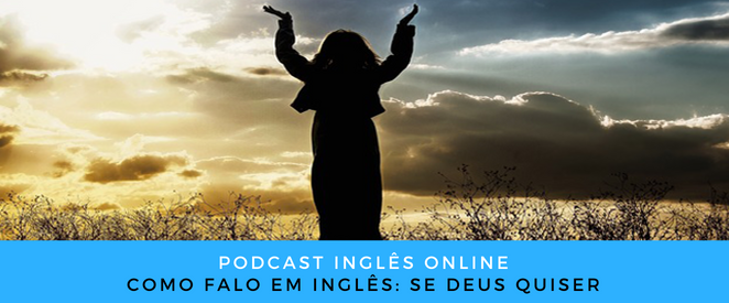 Inglês Online Se Deus quiser