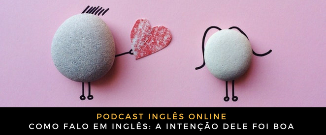 Inglês Online a intenção dele foi boa