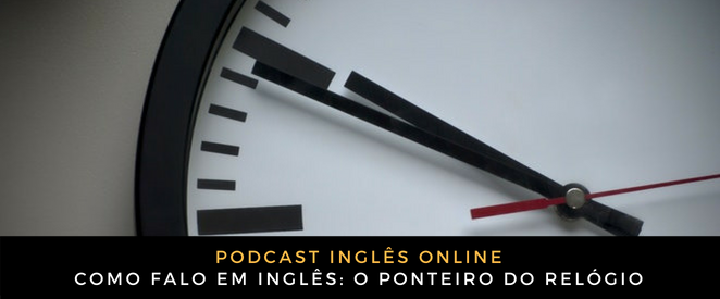 Inglês Online O ponteiro do relógio