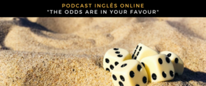 Podcast inglês odds in your favour (1)