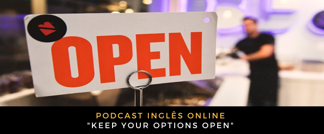 Inglês Online Keep your options open