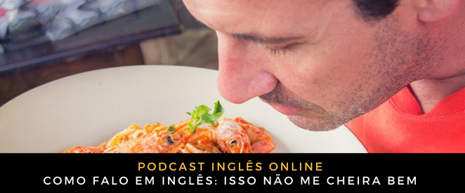 Inglês Online Isso não me cheira bem