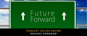 Podcast moving forward
