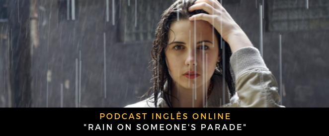 Podcast Rain on someone's parade