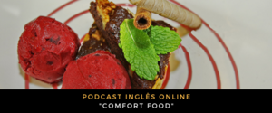 Podcast Comfort food